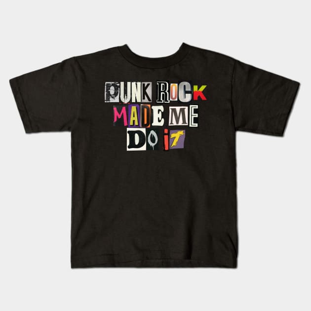 Punk rock made me do it Kids T-Shirt by Sheriken